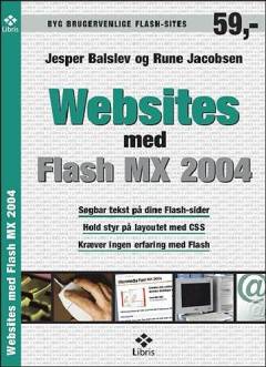 Websites med flash MX 2004 : søgbar tekst på dine Flash-sider : hold styr på layoutet med CSS : kræver ingen erfaring med Flash