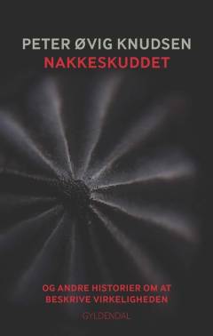 Nakkeskuddet og andre historier om at beskrive virkeligheden