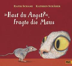 "Hast du angst?", fragte die Maus