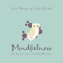 Mindfulness for dig som mor - med det lille barn