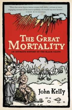 The great mortality : an intimate history of the black death