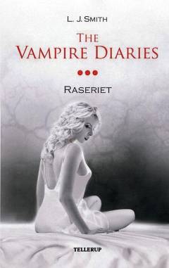 The vampire diaries. #3 : Raseriet