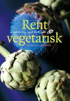 Rent vegetarisk : sundt for dig - godt for miljøet