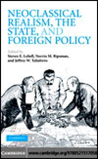 Neoclassical realism, the state, and foreign policy