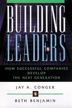 Building leaders : how successful companies develop the next generation