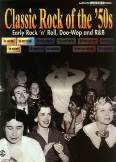 Classic rock of the '50s : early rock 'n' roll, doo-wop and R&B : authentic guitar-tab edition, includes complete solos