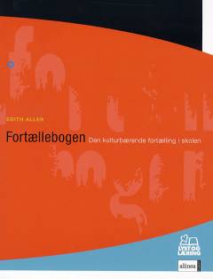 Fortællebogen : den kulturbærende fortælling i skolen