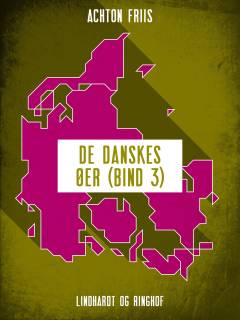 De danskes øer. Bind 3