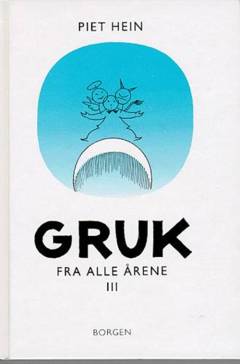 Gruk fra alle årene : et udvalg. Bind 3