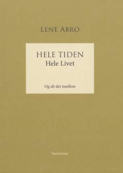 Hele tiden : hele livet : og alt det imellem