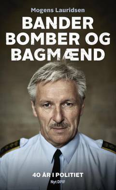 Bander, bomber og bagmænd : om 40 år i politiet