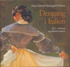 Dengang i Italien : H.C. Andersen og guldaldermalerne
