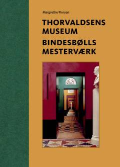 Thorvaldsens Museum : Bindesbølls mesterværk