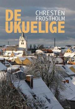 De ukuelige : en slægtskrønike