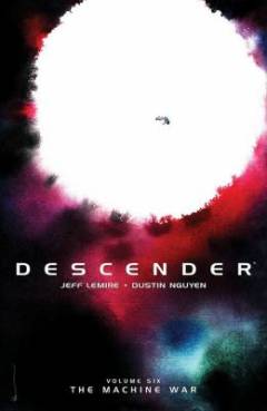 Descender. Volume 6 : The Machine War