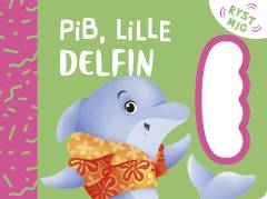 Pib, lille delfin : ryst mig