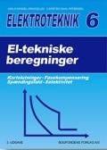 El-tekniske beregninger : kortslutninger, selektivitet, fasekompensering, spændingsfald