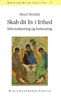 Skab dit liv i frihed : selvrealisering og forløsning