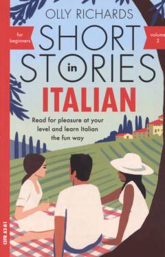 Short stories in Italian - volume 2 : read for pleasure at your level and learn Italian the fun way! (Letlæsning)