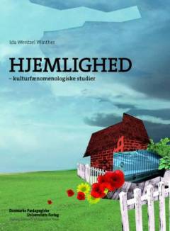 Hjemlighed : kulturfænomenologiske studier