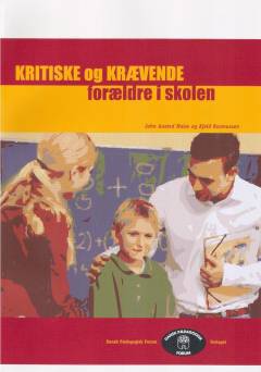 Kritiske og krævende forældre i skolen