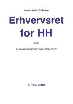Erhvervsret for HH med 14 eksamensopgaver med besvarelser
