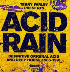 Acid rain : definitive original acid and deep house 1985-1991