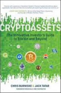 Cryptoassets : the innovative investor's guide to bitcoin and beyond