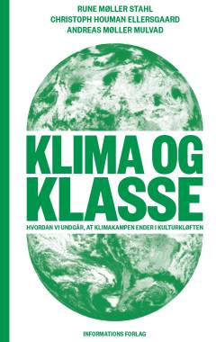 Klima og klasse : hvordan vi undgår, at klimakampen ender i kulturkløften