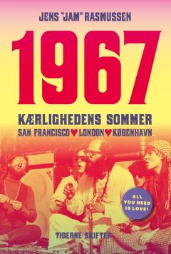 1967 : kærlighedens sommer : San Francisco, London, København
