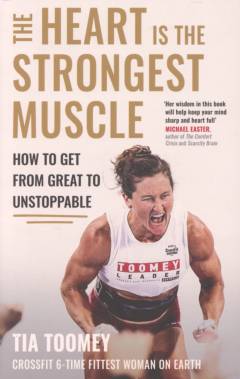 The heart is the strongest muscle