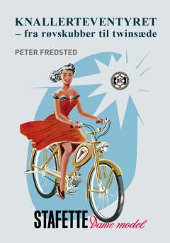 Knallerteventyret : fra røvskubber til twinsæde