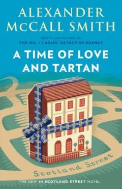 A time of love and tartan : a 44 Scotland Street novel