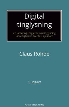 Digital tinglysning : en indføring i reglerne om tinglysning af rettigheder over fast ejendom