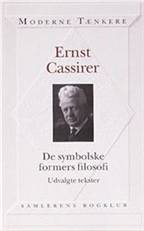 De symbolske formers filosofi : udvalgte tekster