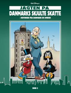 Walt Disney's Jagten på Danmarks skjulte skatte : historier fra Danmark og omegn. Bind 3
