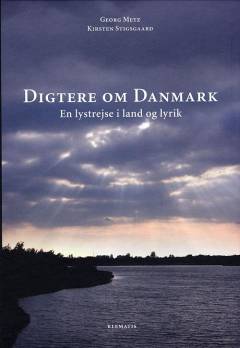 Digtere om Danmark : en lystrejse i land og lyrik
