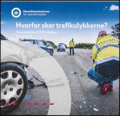 Hvorfor sker trafikulykkerne? : tværanalyse af 270 ulykker