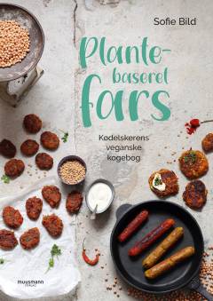 Plantebaseret fars : kødelskerens veganske kogebog