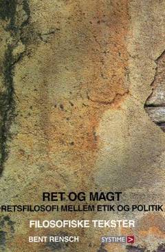 Ret og magt : retsfilosofi mellem etik og politik