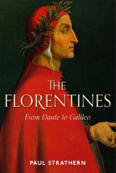 The Florentines : from Dante to Galileo