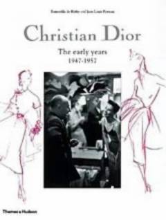 Christian Dior : the early years 1947-1957