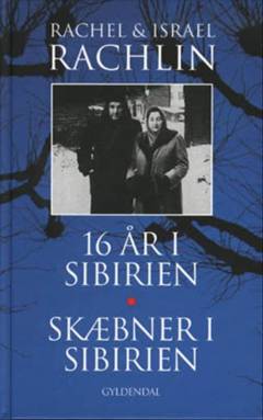 16 år i Sibirien: Skæbner i Sibirien