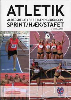 Atletik - aldersrelateret træningskoncept. Sprint, hæk, stafet