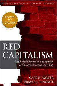 Red capitalism : the fragile financial foundation of China's extraordinary rise