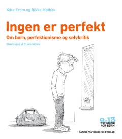 Ingen er perfekt : om børn, perfektionisme og selvkritik