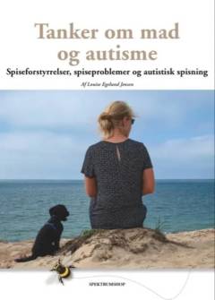 Tanker om mad og autisme : spiseforstyrrelser, spiseproblemer og autistisk spisning