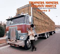 Truckers, kickers, cowboy angels - volume 3 : the blissed-out birth of country rock 1970