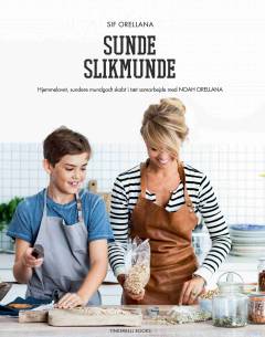 Sunde slikmunde : hjemmelavet, sundere mundgodt
