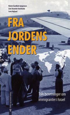 Fra jordens ender : tolv beretninger om immigranter i Israel